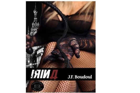 Littérature érotique Irina J.F. Boudoul