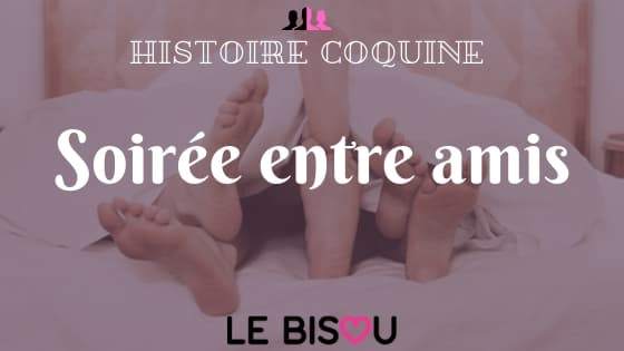 Soirée entre amis