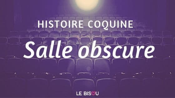 salle obscure