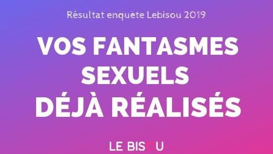 fantasmes réalisés