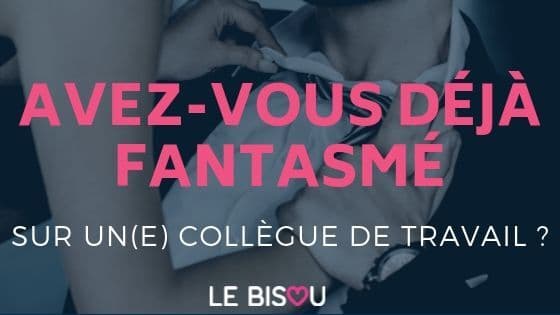 fantasme collègue