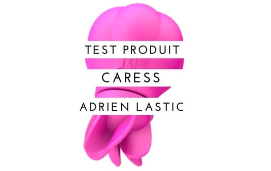 test produit caress adrien lastic