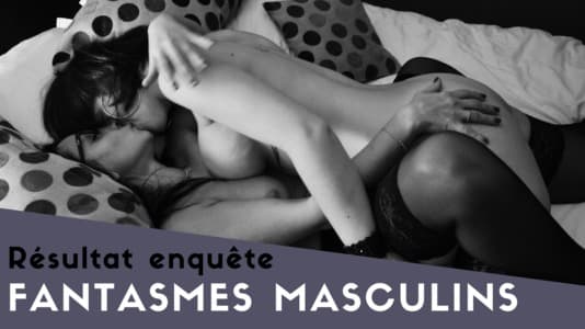 enquête fantasmes masculins