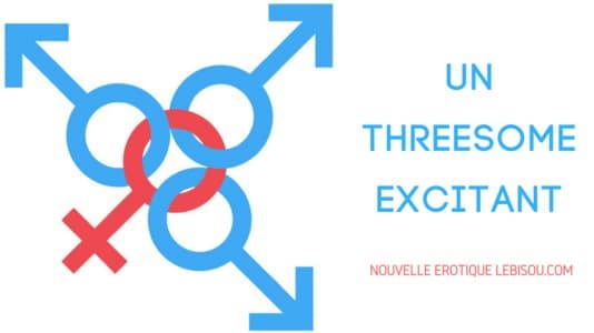 THREESOME EXCITANT