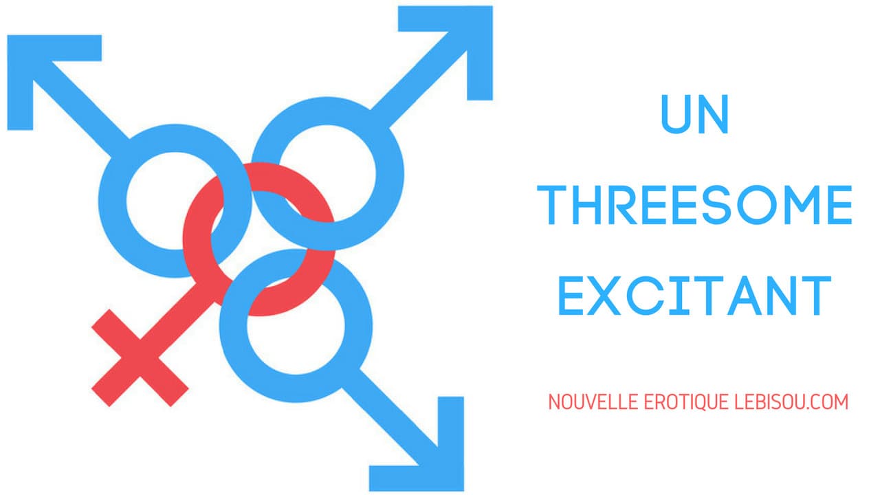THREESOME EXCITANT