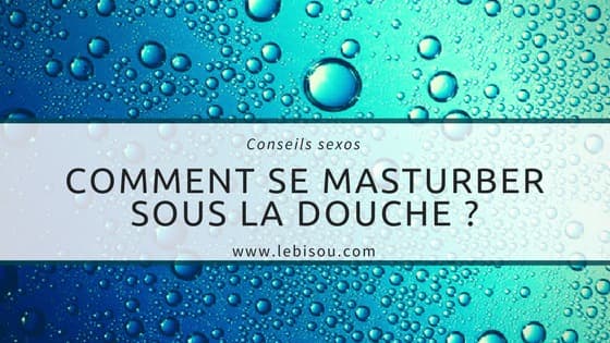 se masturber sous la douche
